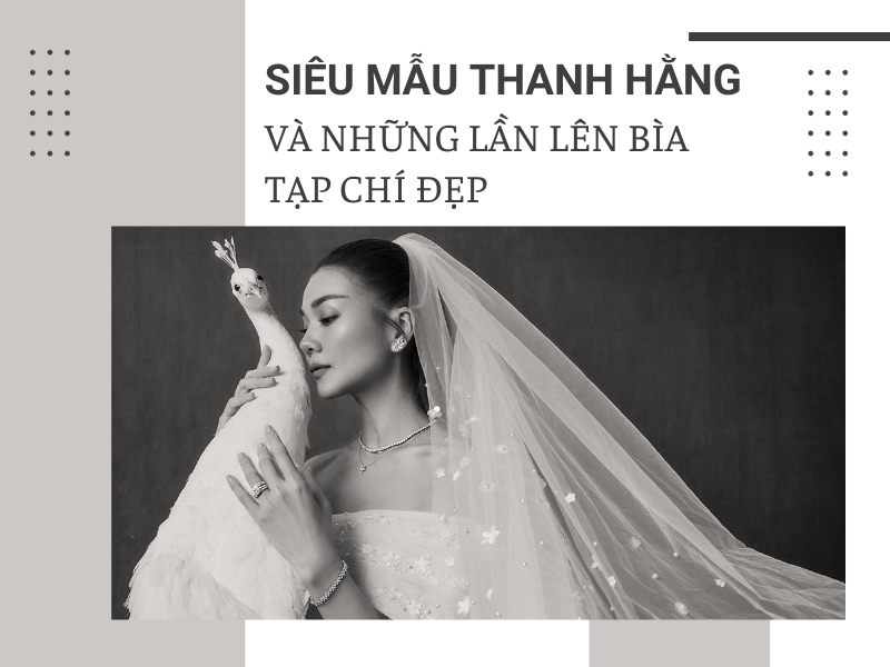 Bà hoàng trang bìa tạp chí Đẹp gọi tên siêu mẫu Thanh Hằng